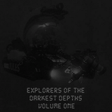 Explorers Of The Darkest Depths Volume One