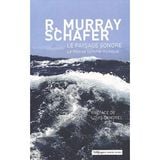 chronique-La-vertitude-des-choses-Paysage-Sonore-Raymond-Murray-Schafer