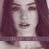 Eargasmic Tape Nine