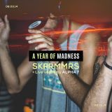A YEAR OF MADNESS Mixed by: SKFRMMRS + Alpha 7