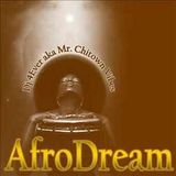 AfroDream - DJ 4EVER aka Mr. Chitown Vibes from Chicago IL