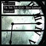 Tik Tek Tok 014 - Ben Samuel Podcast