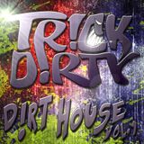 Tr!ck D!rty - D!rt House Vol.1