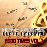 "GOOD TIMES" VOL.1 (BLACK PARADISE )