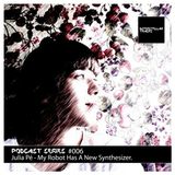 Podcast Series #006 / Julia Pé - My Robot Has A New Synthesizer.