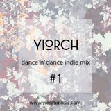 YIORCH - dance 'n' dance indie mix #1