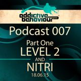 AB Podcast 007 - Part One - With LEVEL 2 & NITRI