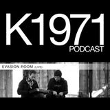 EVASION ROOM (LIVE) K1971 PODCAST 2012 (www.k1971.com)