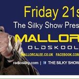 The Silky Show with Special Guest Mallorca Lee