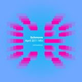 Schmove - April 2011 Mix