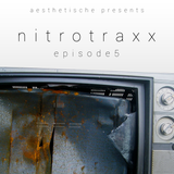 Aesthetische presents: Nitrotraxx podcast episode 5