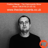 The Clairvoyants - Rinse FM show w/ Positive Merge