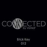 Erick Key - Connected Podcast 012