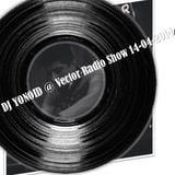 DJ YONOID @ Vector Radio Show 14-04-2014