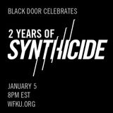 BLACK DOOR - January 5, 2015 - Celebrating 2 Years of SYNTHICIDE
