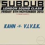 Kahn v VIVEK - Subdub Soundclash - 08/11/2013