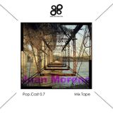POP.CAST 0.7 JUAN MORENO Mix Tape