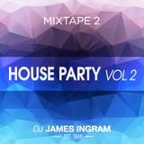 Mixtape 2 - HOUSE PARTY Vol 2
