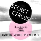 Tronik Youth Secret Circus Promo Mix