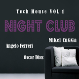 NIGHT CLUB-TECH HOUSE VOLI- MiKel CuGGA & Oscar Diaz & Fernando Mesa