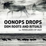 Oonops Drops - Dem Roots And Rituals