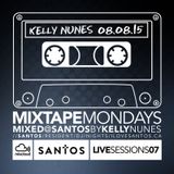 Santos Mixtape Monday Vol 7 Mixed by Kelly Nunes Saturday July 25, 2015