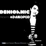 Denioanic Presents #Damopod 042