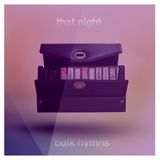 DJ: That Night / Mix: Bulk Hymns