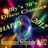 Billy's 70's Disco Classics Syncopated Symphony # 2012: Have A Wonderful New Year In 2012