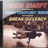BREAK DJ LEACY - KEN SWIFT PRESENTS 20TH CENTURY ROCK (2000)