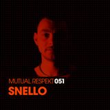 Mutual Respekt 051 with Snello