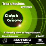 Dj Trax and Nucleus-Catch A Groove 8-Jungletrain 18.04.12