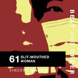 61 - Slit-Mouthed Woman