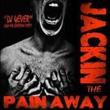 DJ 4EVER aka Mr. Chitown Vibes - Jackin the Pain Away