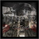 The Notorious DJ SP-12 (MixTape)
