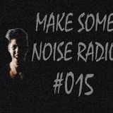 MAKE SOME NOISE #015