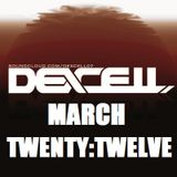 Dexcell - March Twenty:Twelve