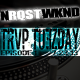 NRQSTWKND TRVP TUESDAY EP. 1 (7-23-13)