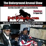 The Underground Arsenal Show with Special Guests Str8 Shootaz