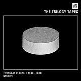 The Trilogy Tapes - 31st March 2016