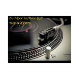 DJ DEXX NUTHIN BUT THE CLASSICS