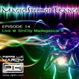PLH - Magic Spell of Trance Episode 014 : Live at SinCity Madagascar II