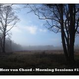 Herr von Chord - Morning Sessions #1
