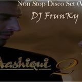 Non Stop Disco Set (Vol.7) - D J FrunKy (The Best Of Aashiqui 2)