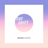 Day Shift Mix 007: Yung Futon (Get In Touch With Your Feelings Edition)