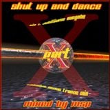 Shut up and Dance Part 10 (Dance Part) - mixed by MSP