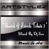 ArtStylez - " Showtek & Friends Tribute 2 " Mixed By Dj Son