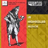 Stereotype Bizarre - JB . Highroller . Hijack @ Gazette Feb. 2016