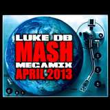 LUKE DB MASH MEGA MIX - APRIL 2013
