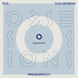 OBSESSIONS № 20 – Elisa Corvineaux